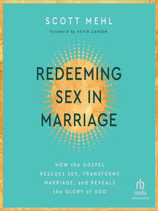 Title details for Redeeming Sex in Marriage by Scott Mehl - Available